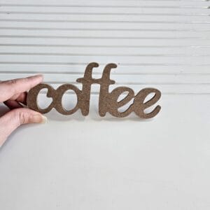 Coffee Yazısı 16x6,5 cm Kalınlık: 6mm